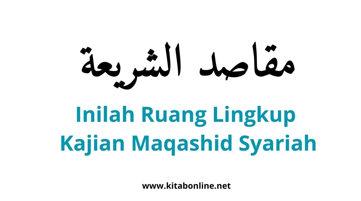 Apa Saja Ruang Lingkup Kajian Maqashid Syariah?